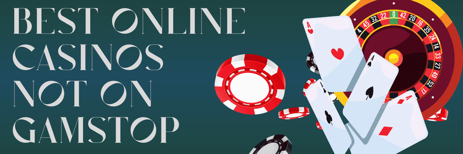 Best Casinos Not Part of GamStop Explore Responsible Gaming Options
