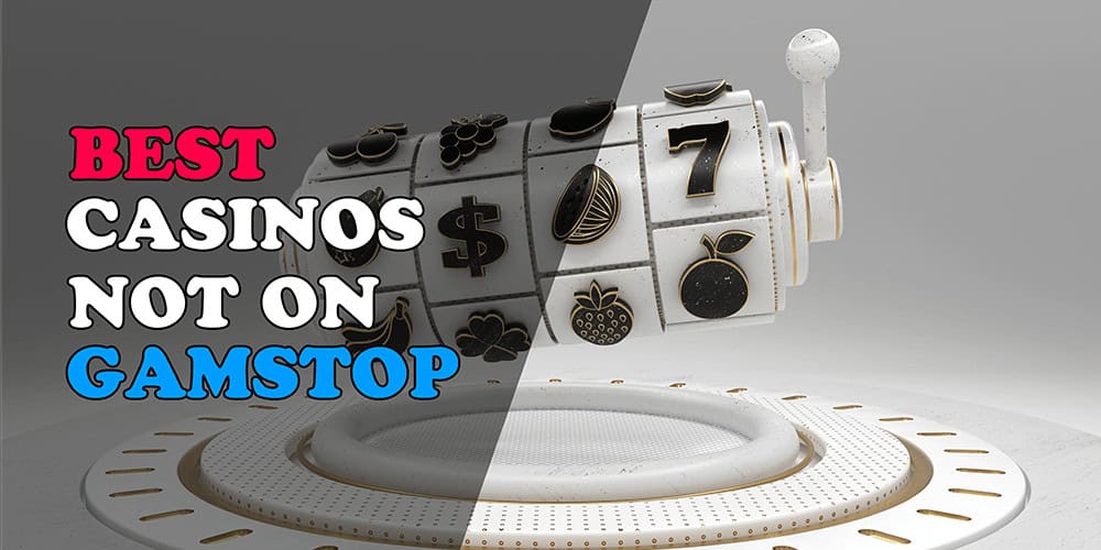 Casinos Not Registered on Gamstop An In-Depth Analysis