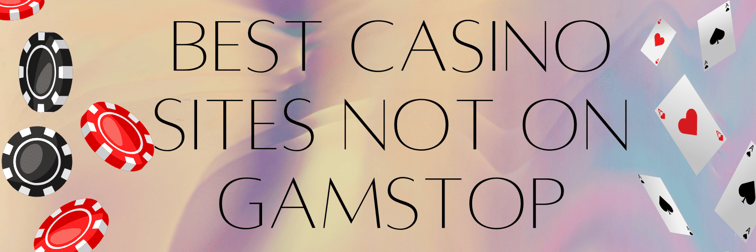 Discover New Gambling Sites Not on GamStop -1588031026