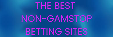 Explore Non GamStop Betting Sites for Unrestricted Betting Experience